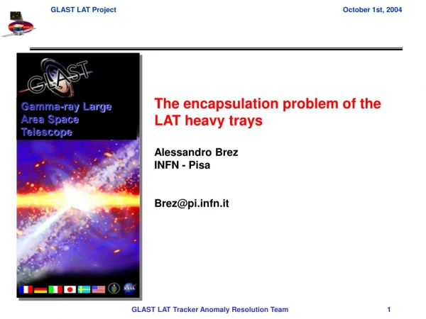 The encapsulation problem of the LAT heavy trays Alessandro Brez INFN - Pisa Brez@pifn.it