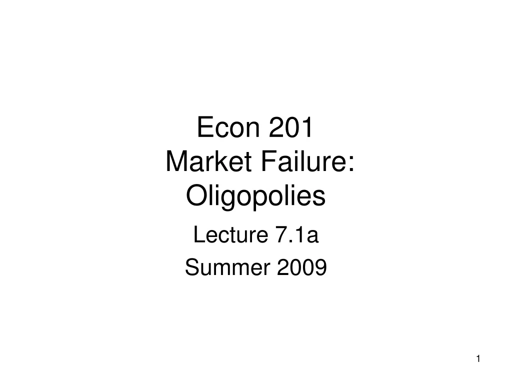 econ 201 market failure oligopolies