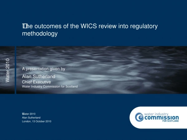 ﻿The outcomes of the WICS review into regulatory methodology