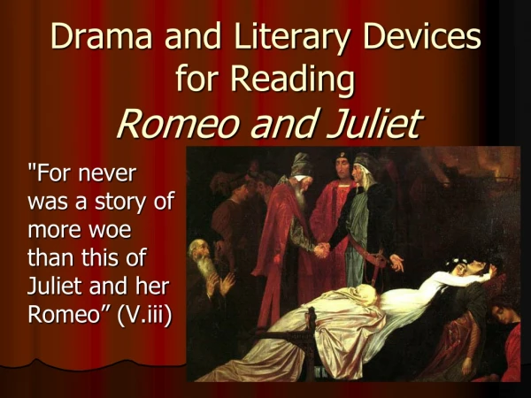 Drama and Literary Devices for Reading Romeo and Juliet
