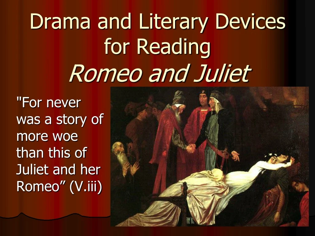 drama and literary devices for reading romeo and juliet