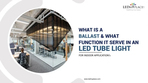 What Is A Ballast, What Function It Serve In An Led Tube