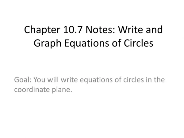 Chapter 10.7 Notes: Write and Graph Equations of Circles