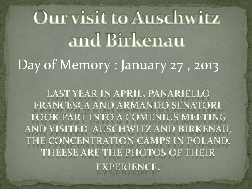 our visit to auschwitz and birkenau