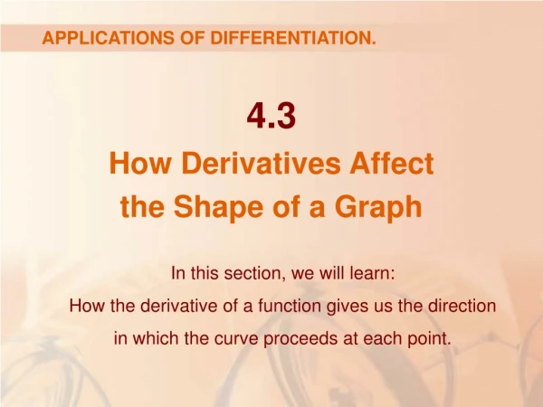 4.3 How Derivatives Affect the Shape of a Graph