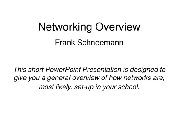 Networking Overview Frank Schneemann