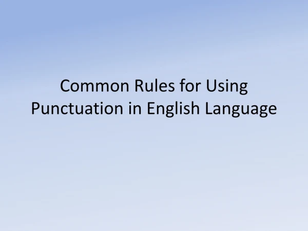 Common Rules for Using Punctuation in English Language