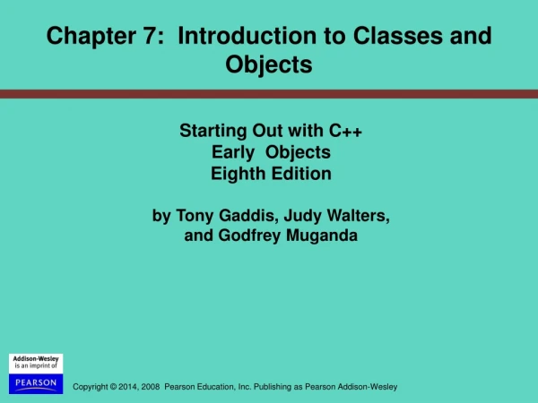 Chapter 7: Introduction to Classes and Objects