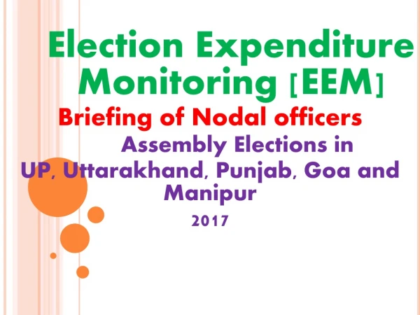 Election Expenditure 	Monitoring [EEM] Briefing of Nodal officers Assembly Elections in