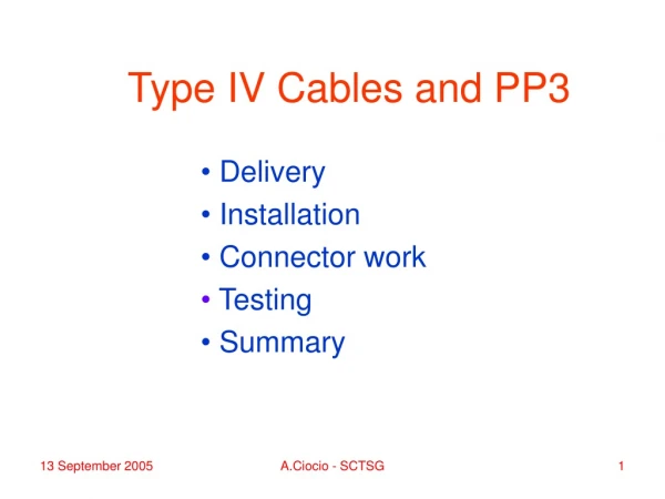 Type IV Cables and PP3