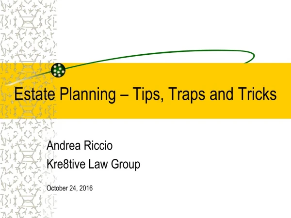 Estate Planning – Tips, Traps and Tricks