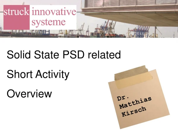 Solid State PSD related Short Activity Overview