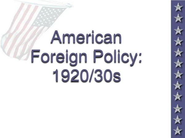American Foreign Policy: 1920/30s