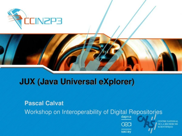JUX (Java Universal eXplorer )