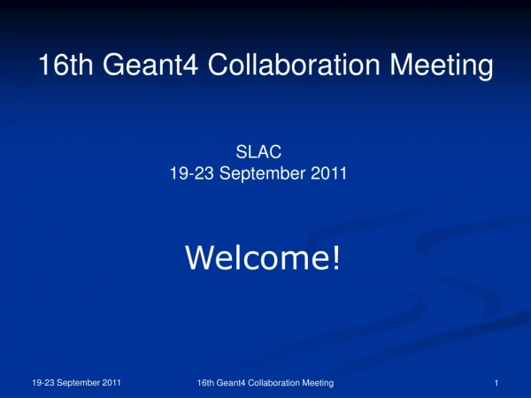 16th Geant4 Collaboration Meeting