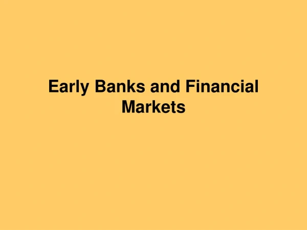 Early Banks and Financial Markets