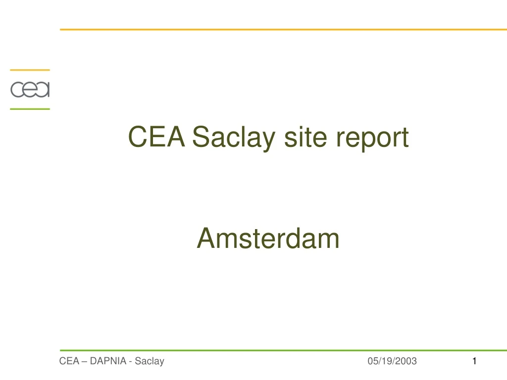 cea saclay site report amsterdam