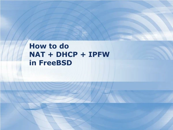 How to do NAT + DHCP + IPFW in FreeBSD