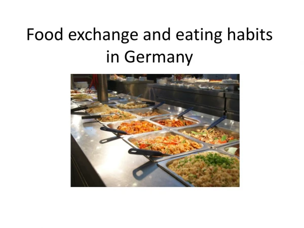 Food exchange and eating habits in Germany