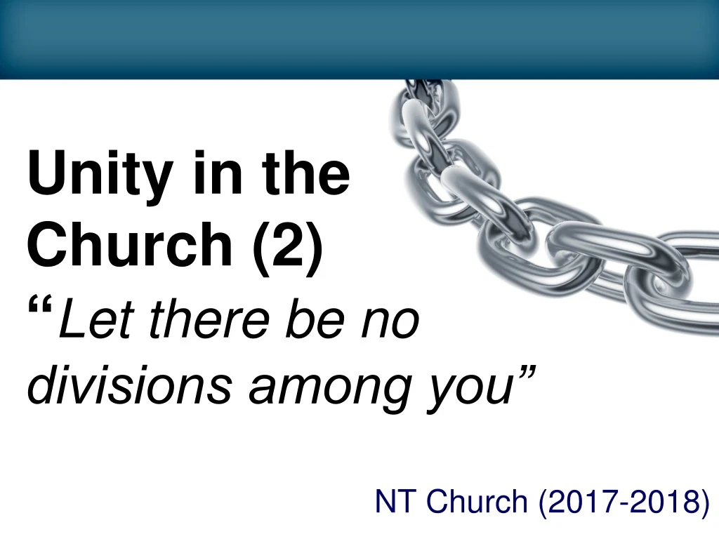 unity in the church 2 let there be no divisions among you