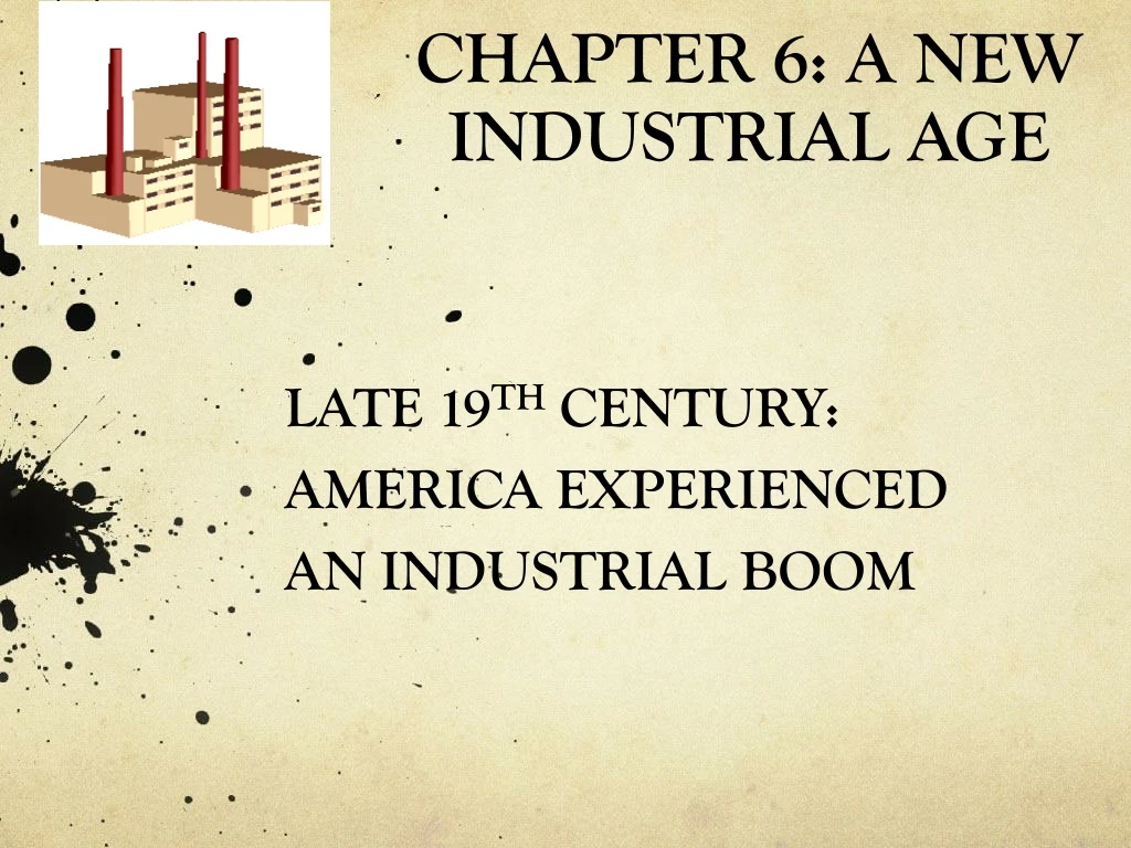 chapter 6 a new industrial age