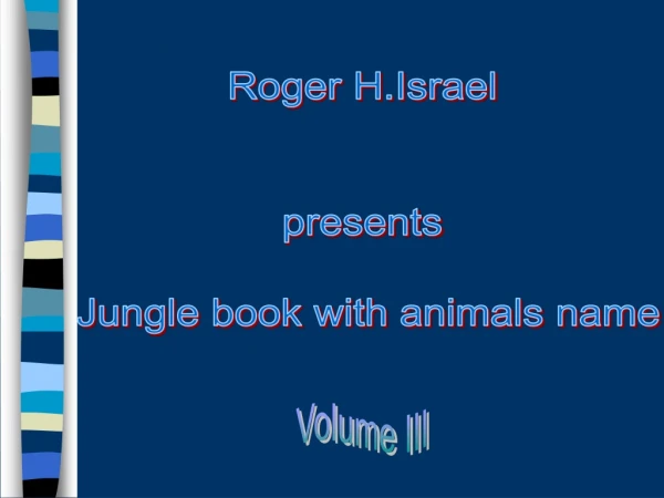 Roger H.Israel presents Jungle book with animals name