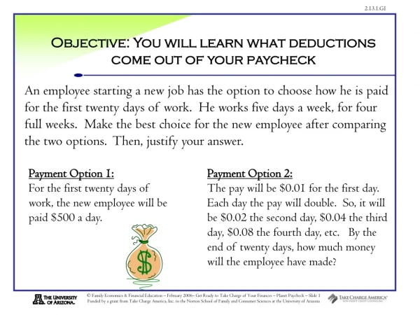 Objective: You will learn what deductions come out of your paycheck