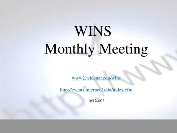 WINS Monthly Meeting www2.widener/wins eventsternet2/index.cfm 10/12/2007
