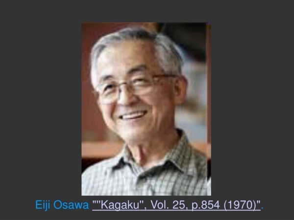 Eiji Osawa &quot;''Kagaku'', Vol. 25, p.854 (1970)&quot; .