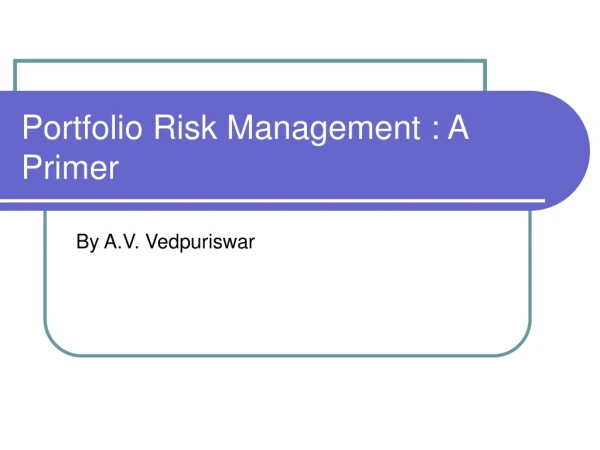 Portfolio Risk Management : A Primer