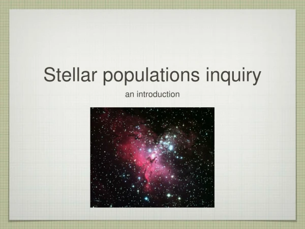 Stellar populations inquiry
