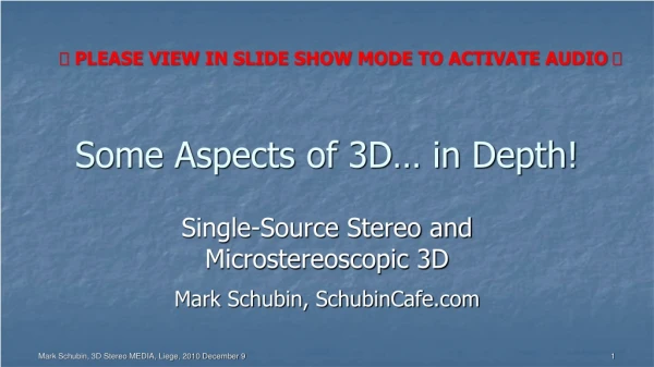 Some Aspects of 3D… in Depth!