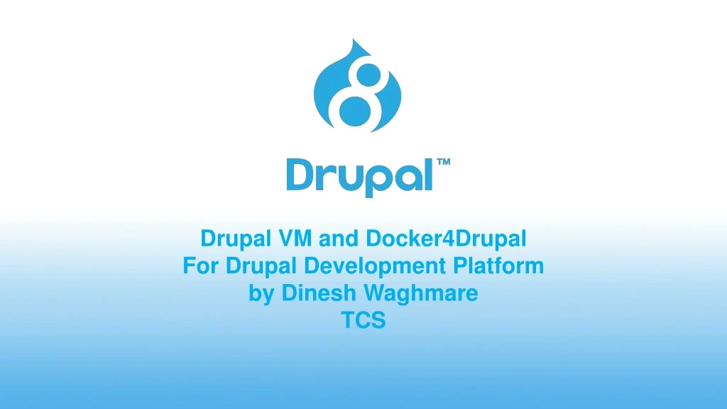 drupal vm and docker4drupal for drupal