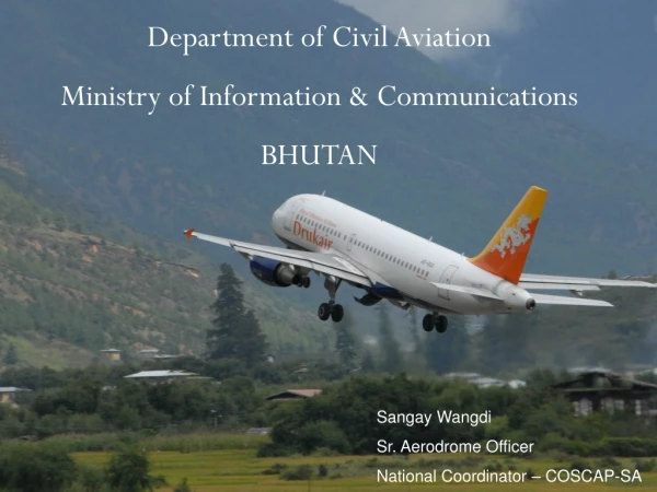 Department of Civil Aviation Ministry of Information &amp; Communications BHUTAN