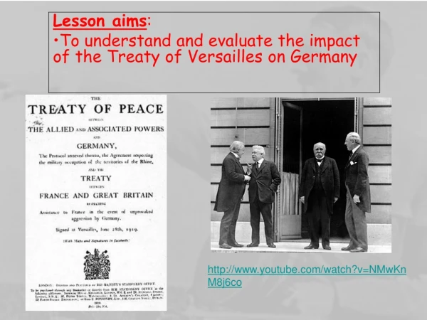 Lesson aims : To understand and evaluate the impact of the Treaty of Versailles on Germany