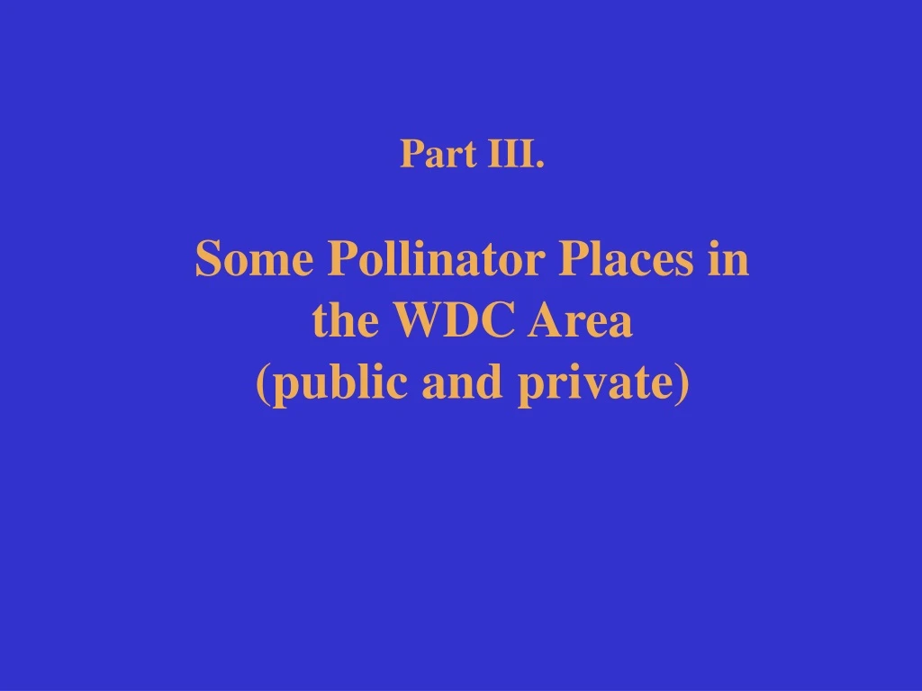 part iii some pollinator places in the wdc area