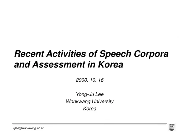 Recent Activities of Speech Corpora and Assessment in Korea