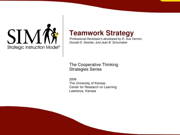 The Cooperative Thinking Strategies Series 2006 The University of Kansas
