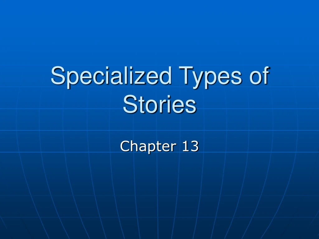 specialized types of stories