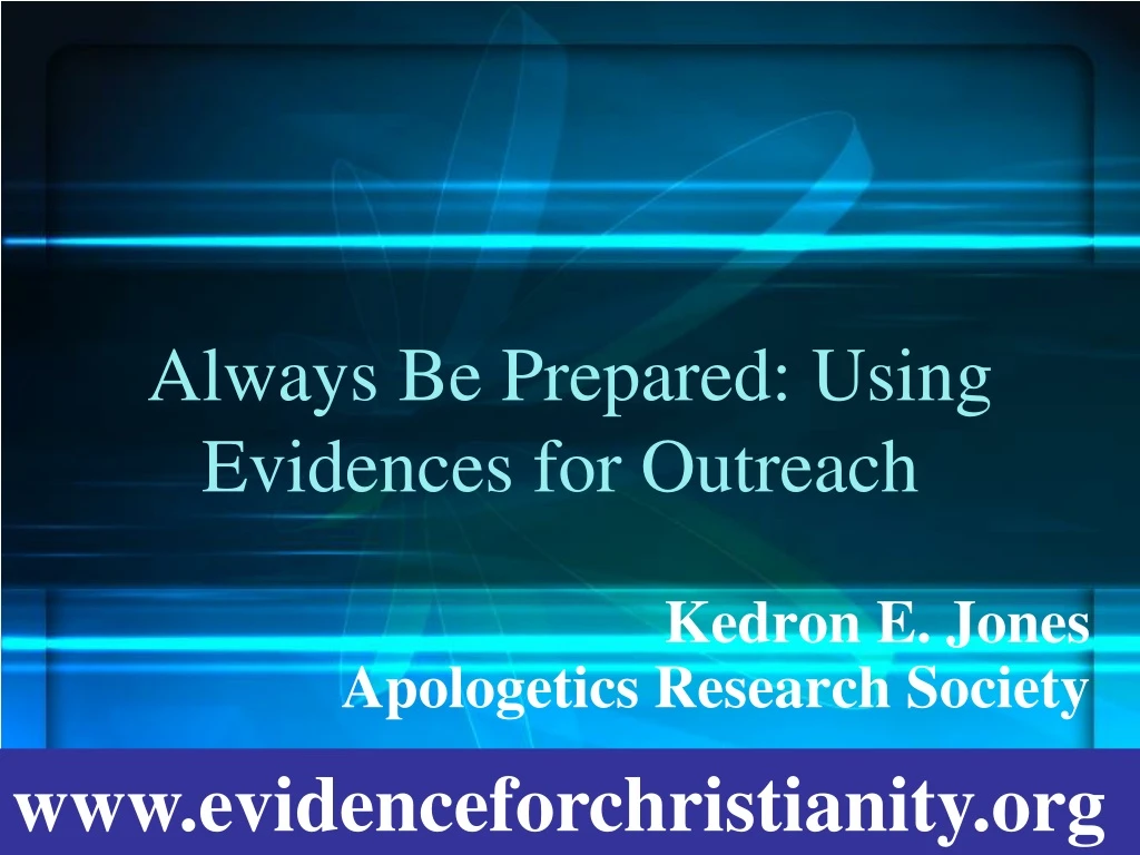 always be prepared using evidences for outreach