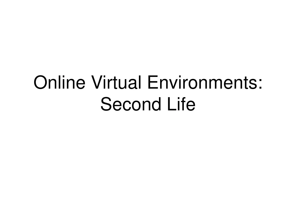 online virtual environments second life