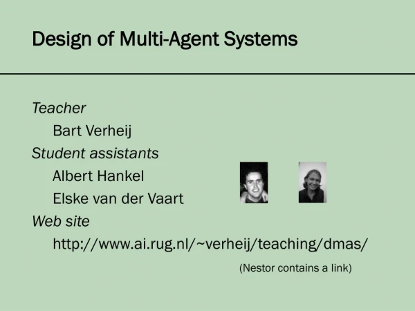 Design of Multi-Agent Systems