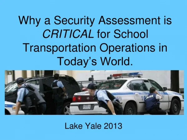 Why a Security Assessment is CRITICAL for School Transportation Operations in Today’s World.