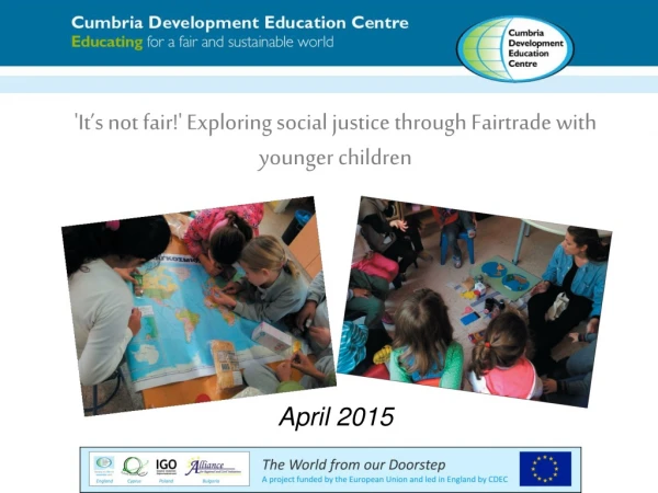 'It’s not fair!' Exploring social justice through Fairtrade with younger children April 2015