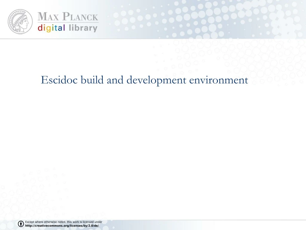 escidoc build and development environment