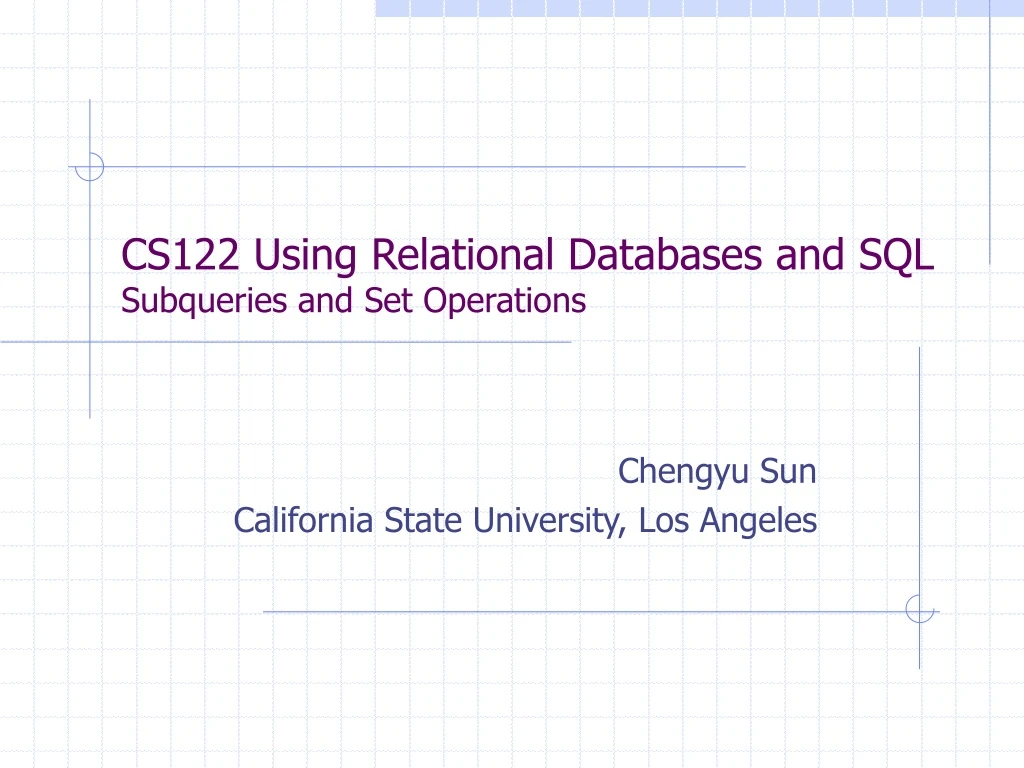 cs122 using relational databases and sql subqueries and set operations