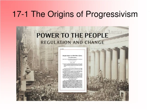 17-1 The Origins of Progressivism