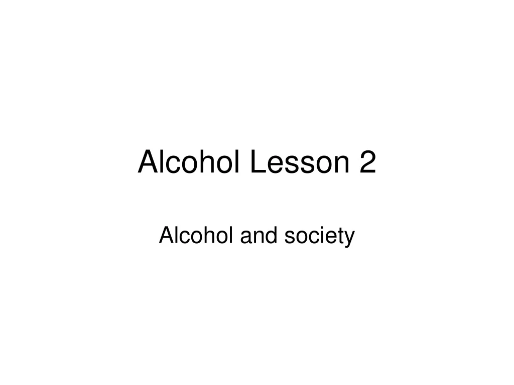alcohol lesson 2