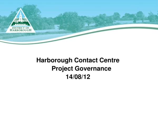 Harborough Contact Centre Project Governance 14/08/12