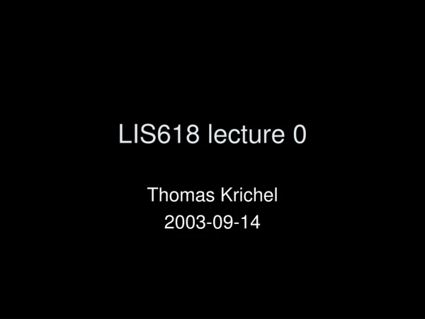 LIS618 lecture 0
